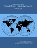 The 2026-2031 World Outlook for Cloud-Based Mobile Workforce Solutions